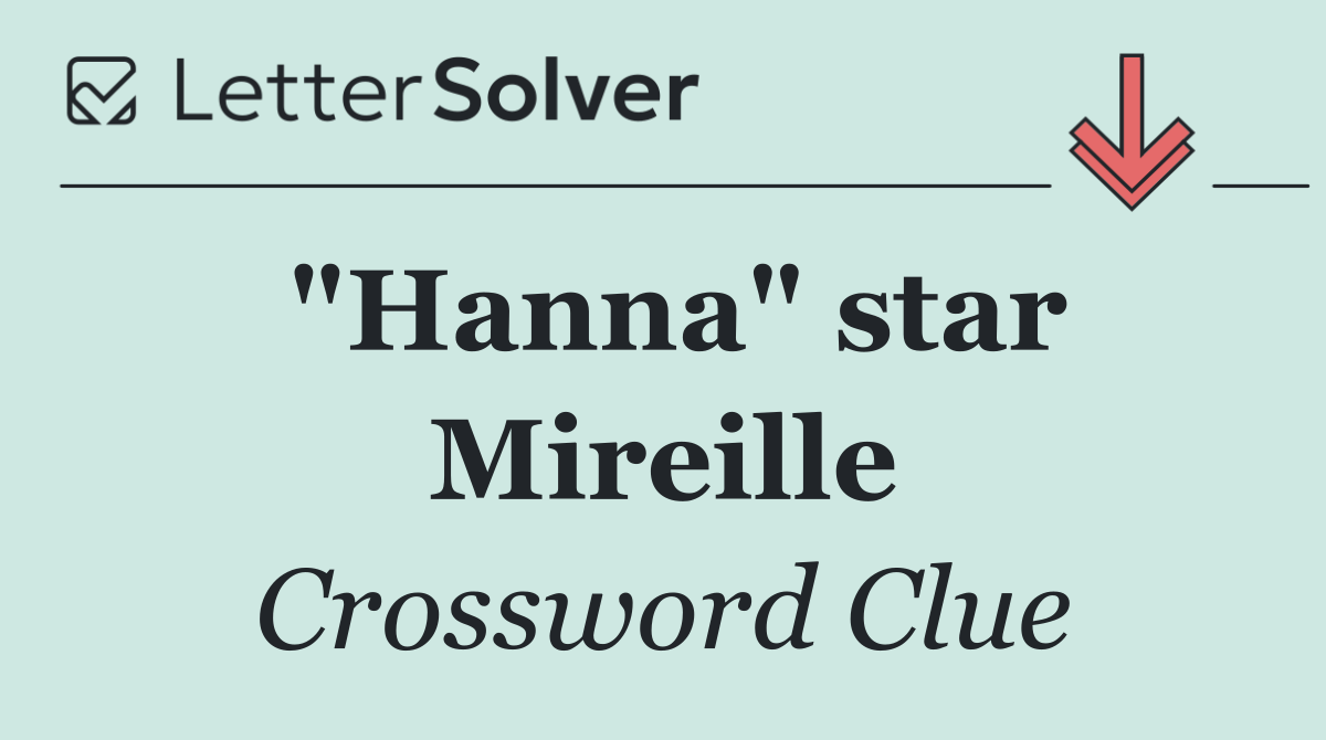 "Hanna" star Mireille