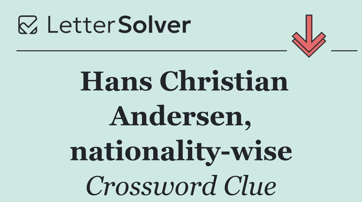 Hans Christian Andersen, nationality wise