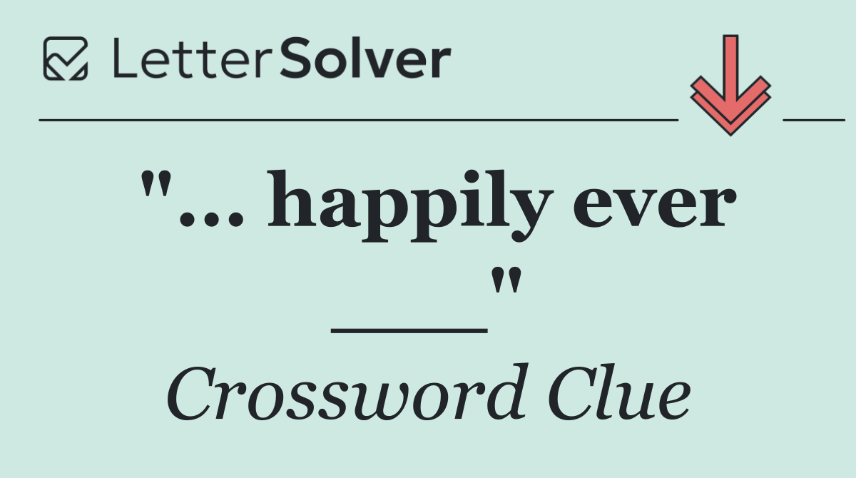 "... happily ever ___"