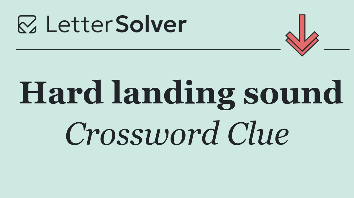 Hard landing sound