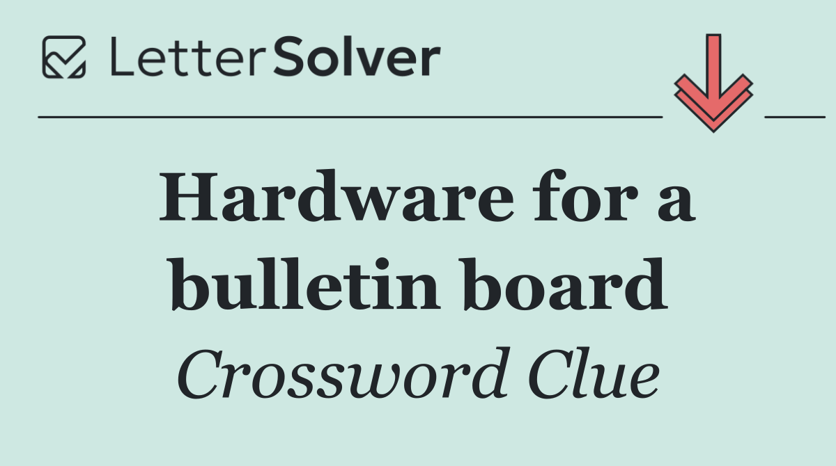 Hardware for a bulletin board