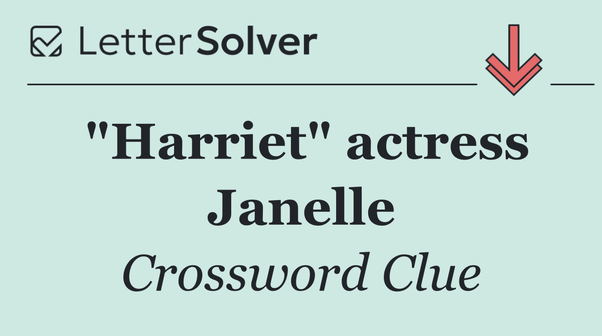 "Harriet" actress Janelle