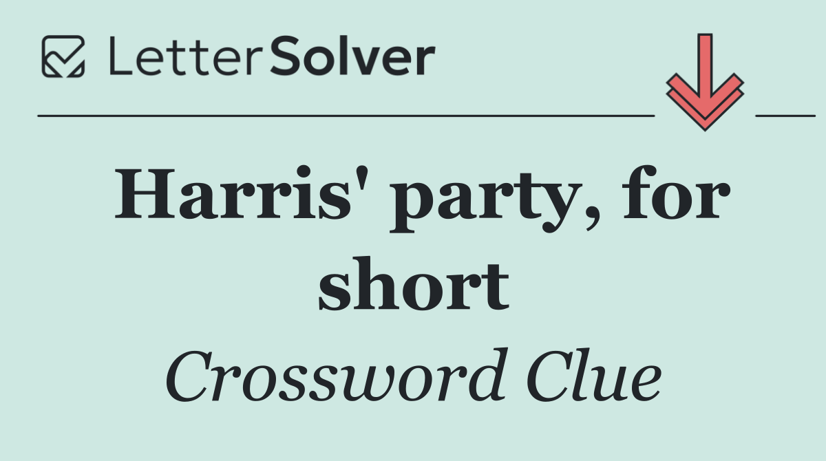 Harris' party, for short