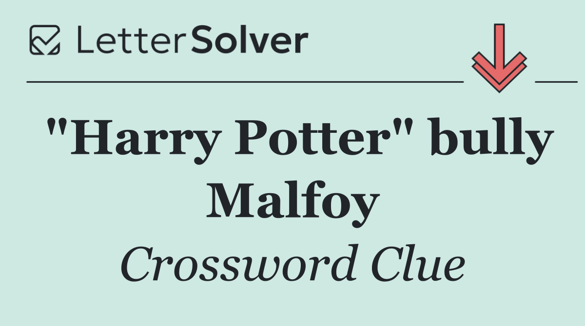 "Harry Potter" bully Malfoy