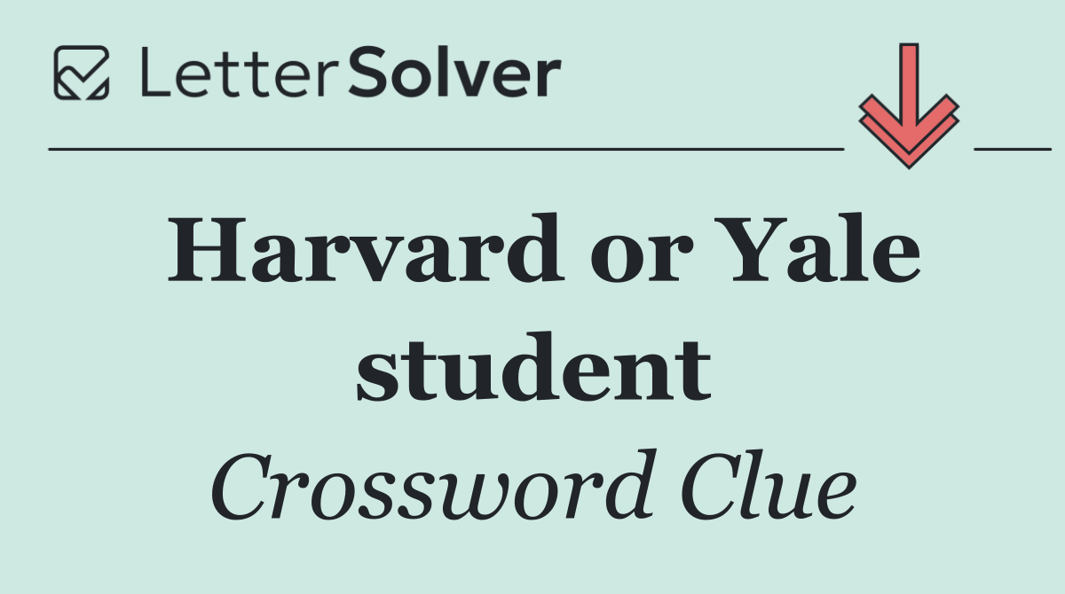 Harvard or Yale student