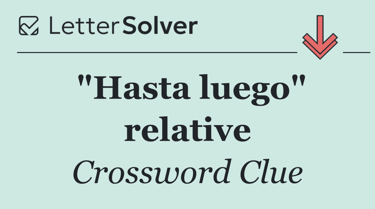 "Hasta luego" relative