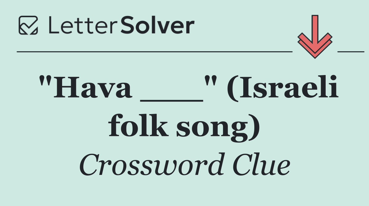 "Hava ___" (Israeli folk song)