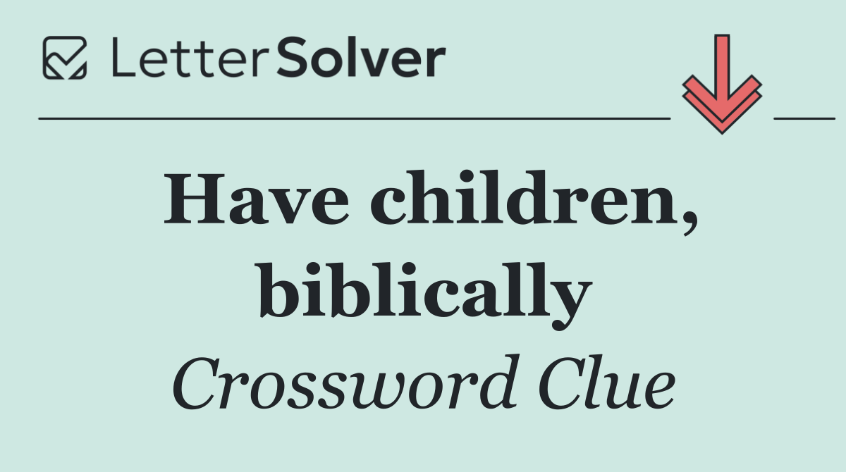 Have children, biblically