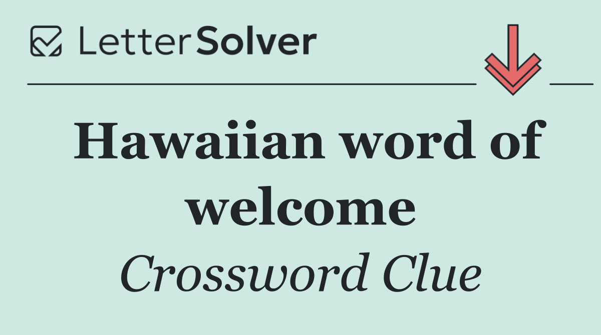 Hawaiian word of welcome