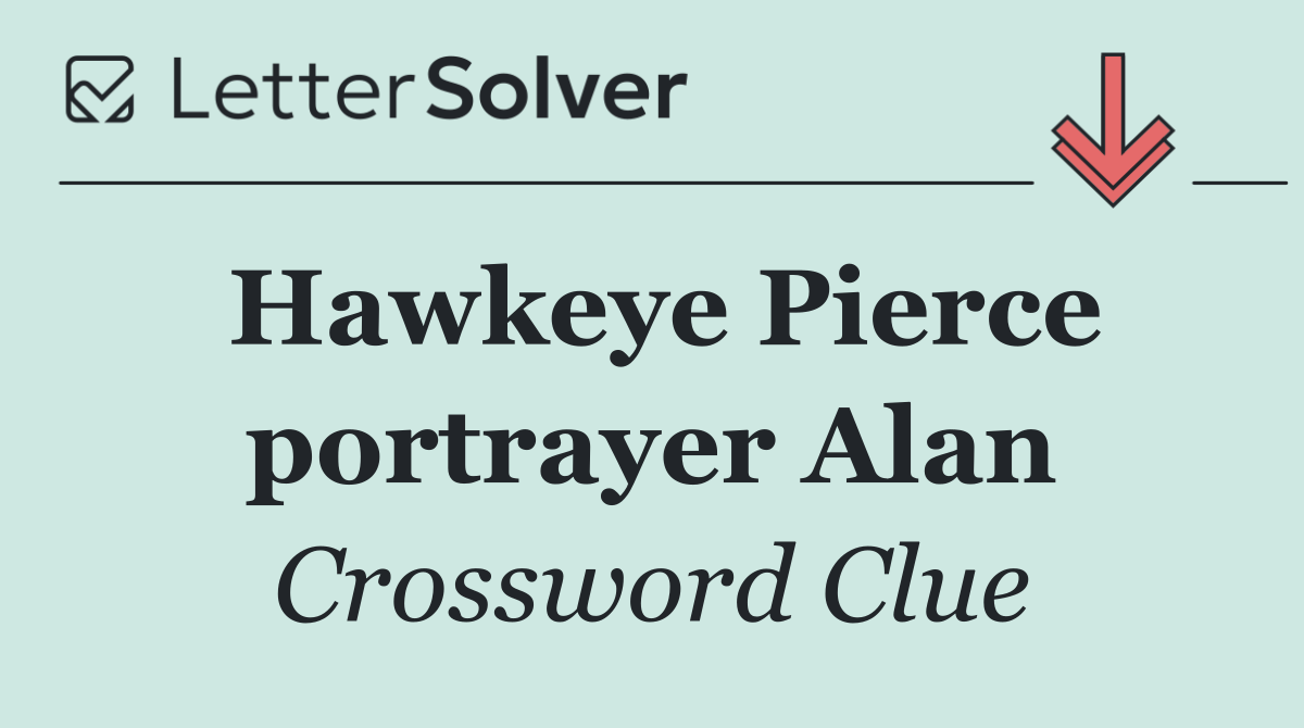 Hawkeye Pierce portrayer Alan