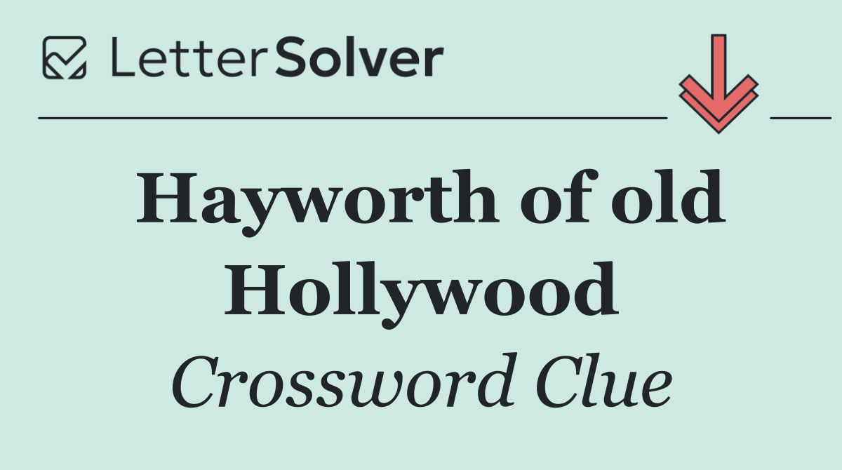 Hayworth of old Hollywood