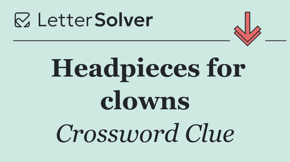 Headpieces for clowns