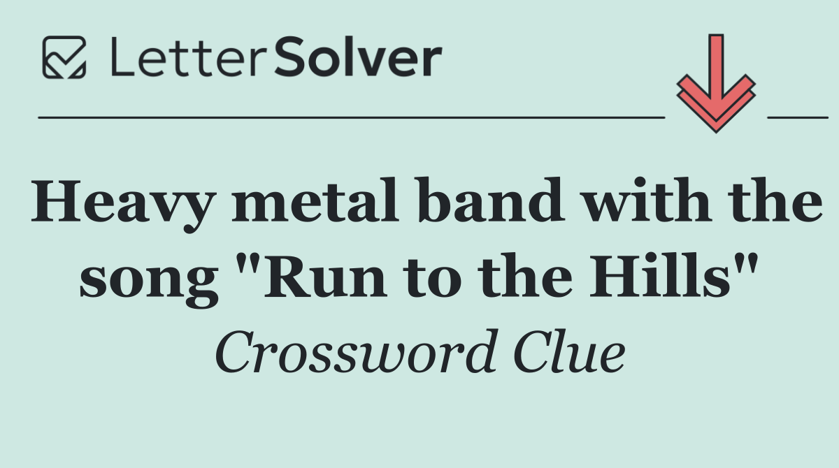 Heavy metal band with the song "Run to the Hills"