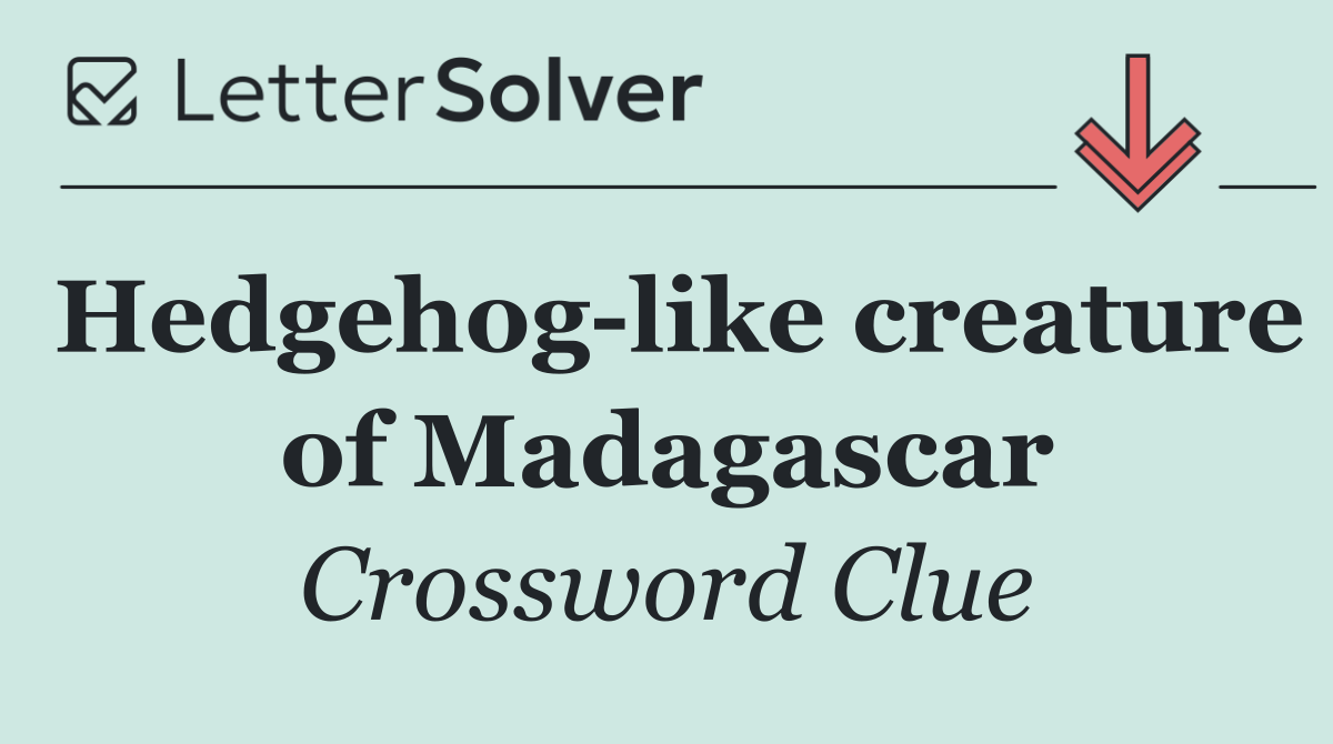 Hedgehog like creature of Madagascar