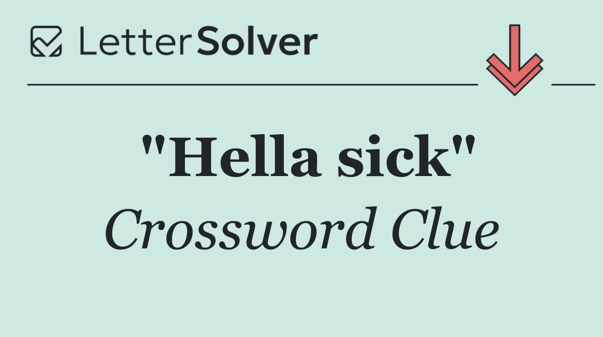 "Hella sick"