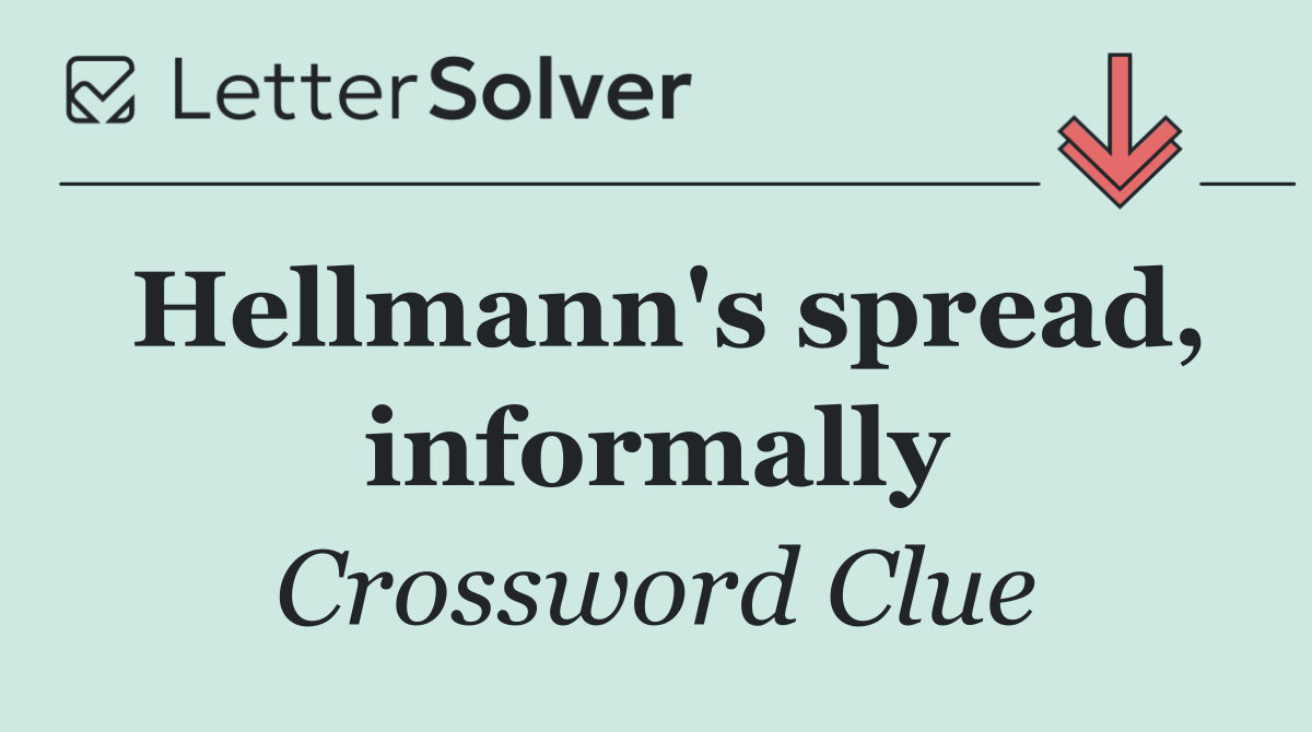 Hellmann's spread, informally