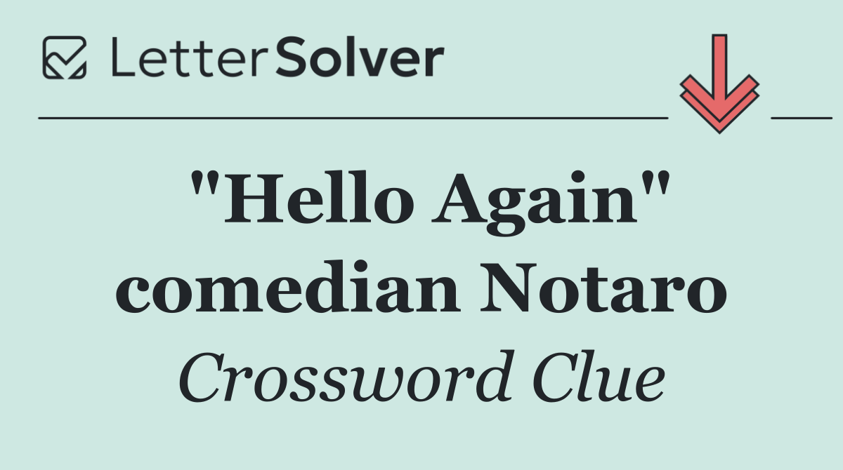"Hello Again" comedian Notaro