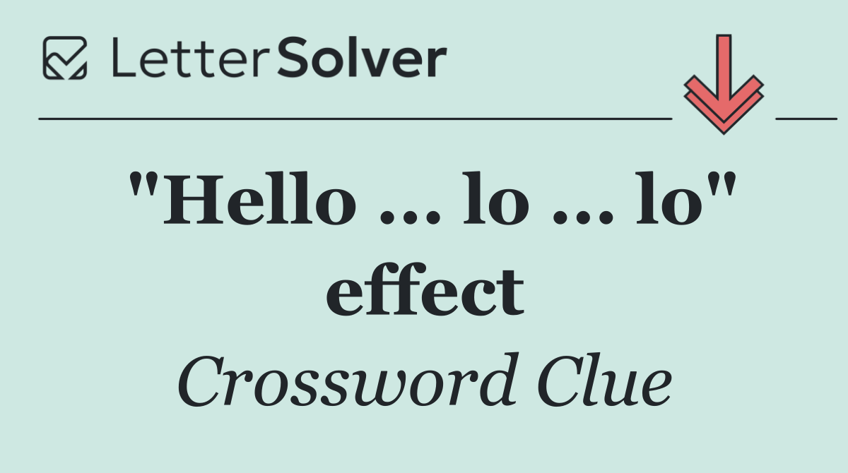 "Hello ... lo ... lo" effect