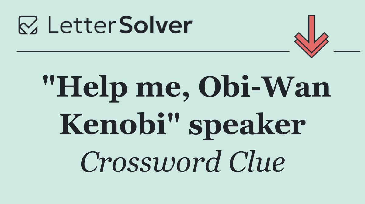 "Help me, Obi Wan Kenobi" speaker