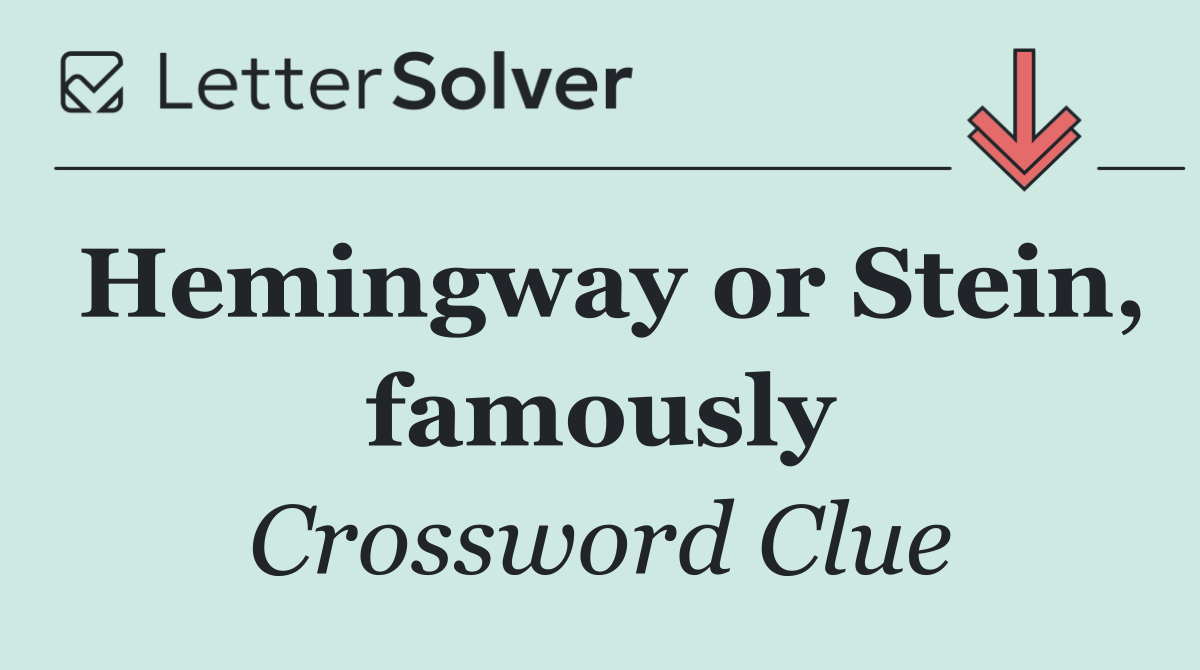 Hemingway or Stein, famously