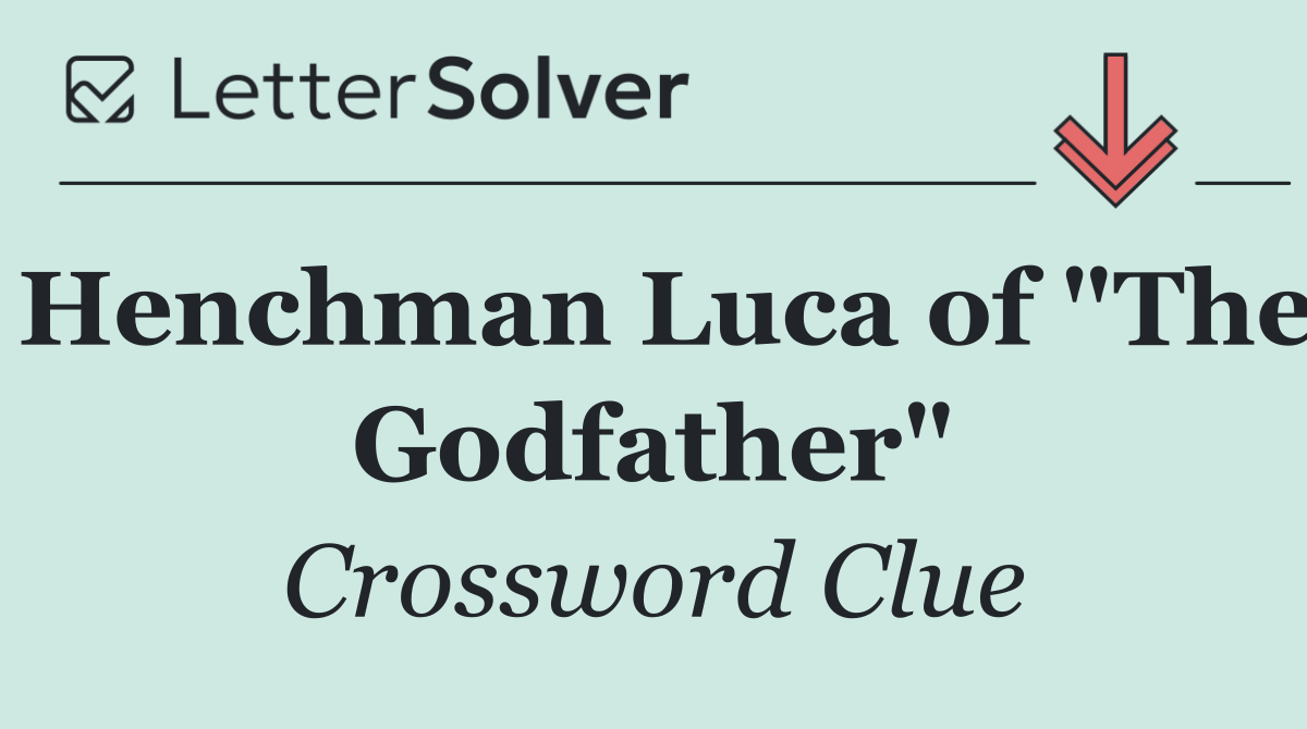 Henchman Luca of "The Godfather"