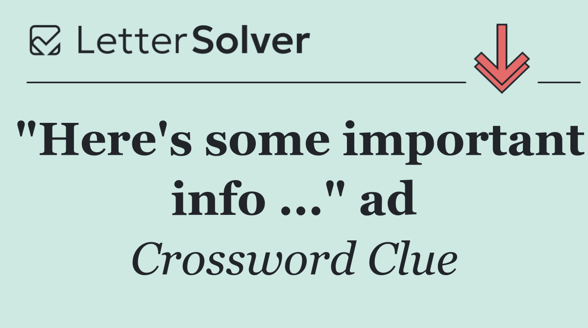 "Here's some important info ..." ad