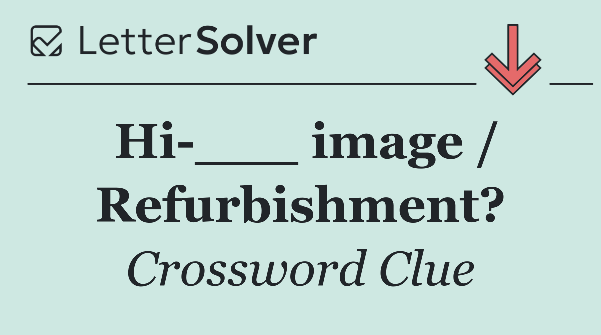 Hi ___ image / Refurbishment?
