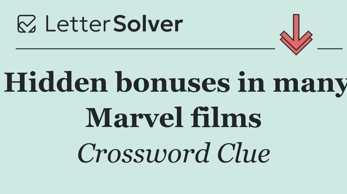 Hidden bonuses in many Marvel films