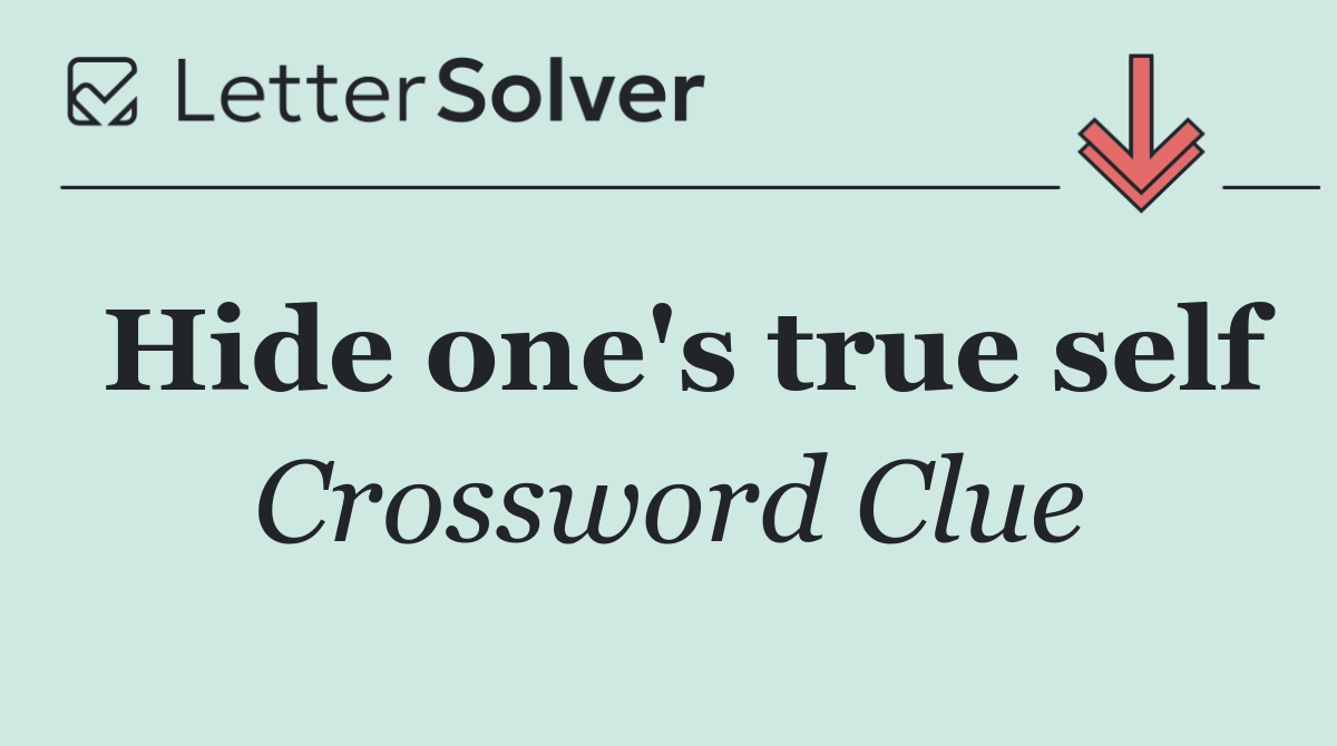 Hide one's true self