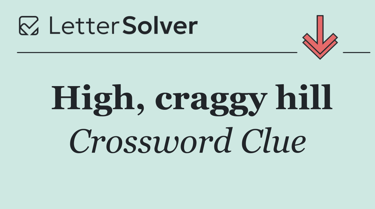 High, craggy hill