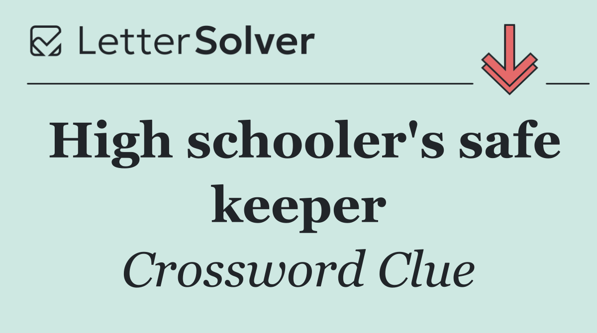 High schooler's safe keeper