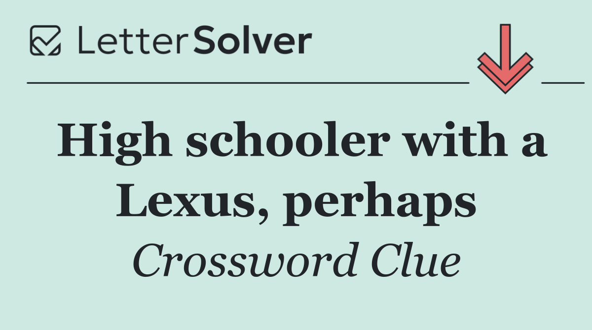 High schooler with a Lexus, perhaps