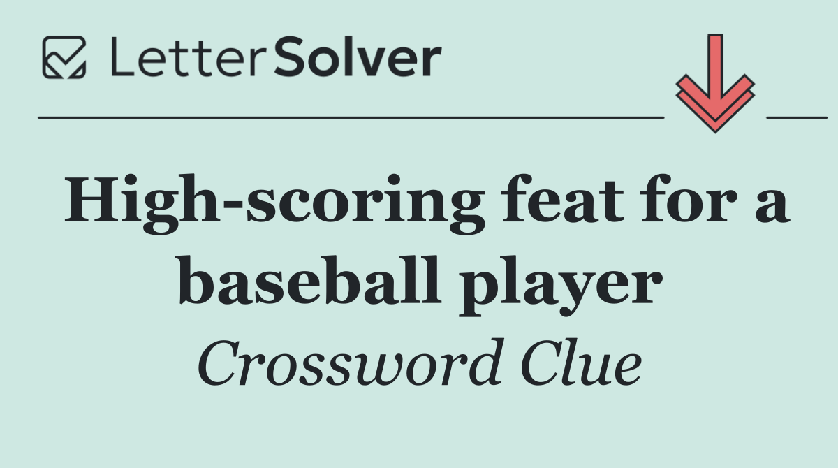 High scoring feat for a baseball player