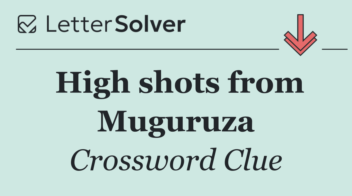 High shots from Muguruza