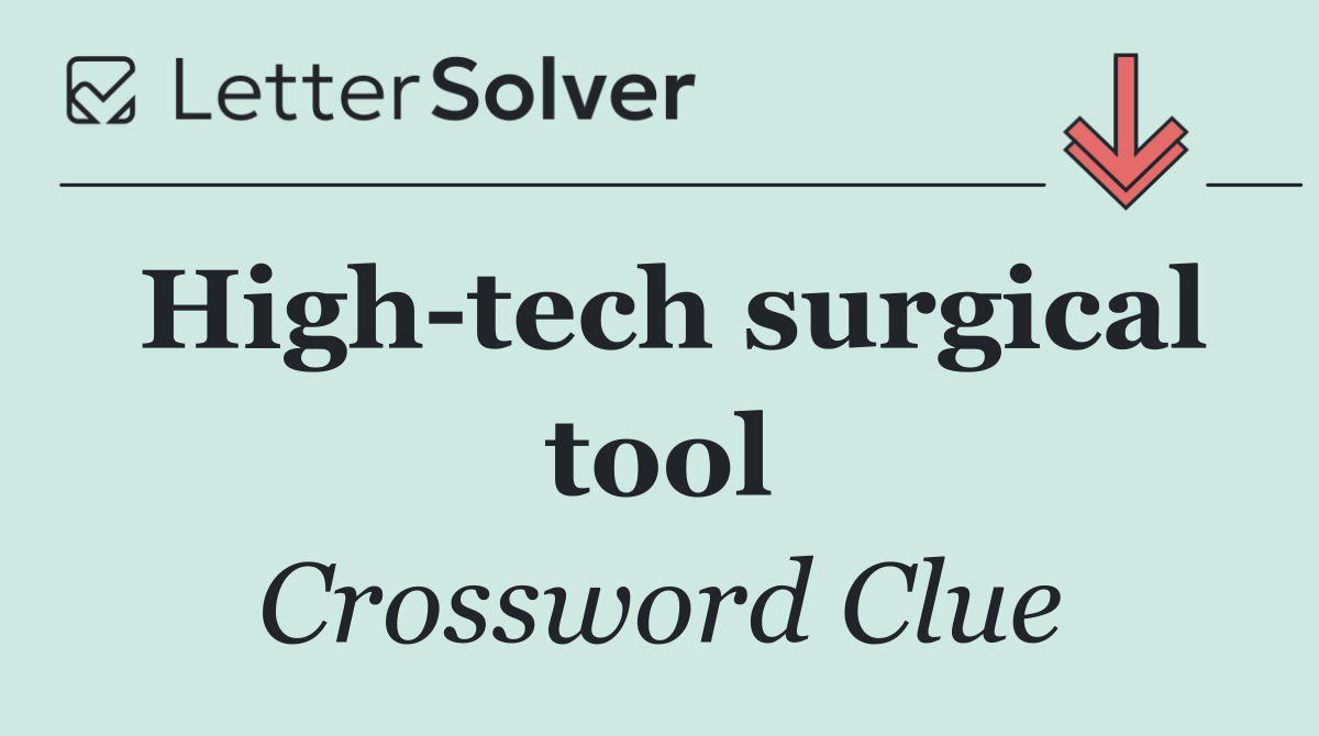 High tech surgical tool