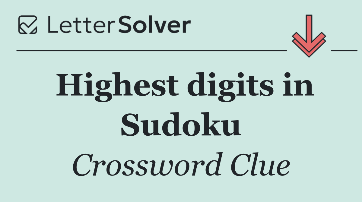 Highest digits in Sudoku