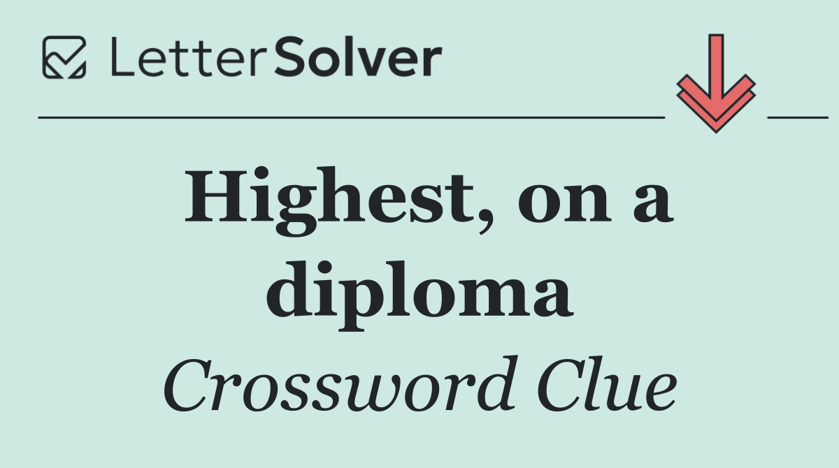 Highest, on a diploma