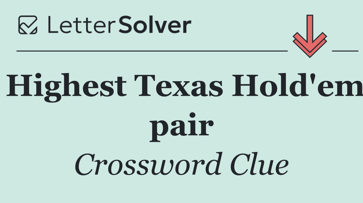 Highest Texas Hold'em pair