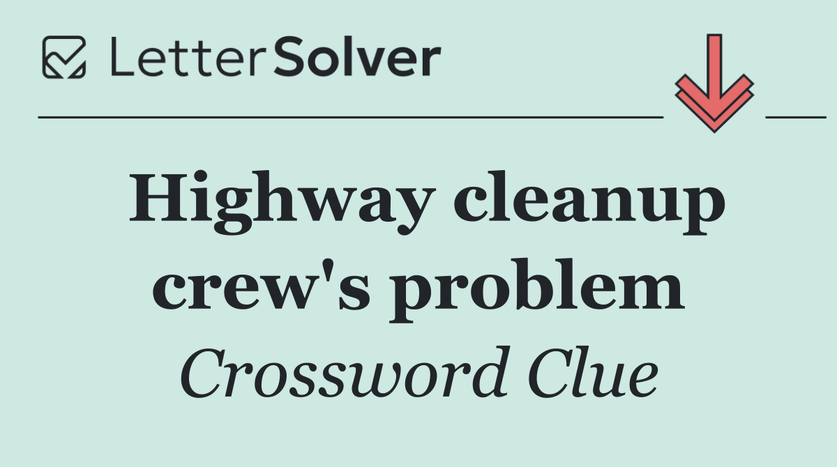 Highway cleanup crew's problem