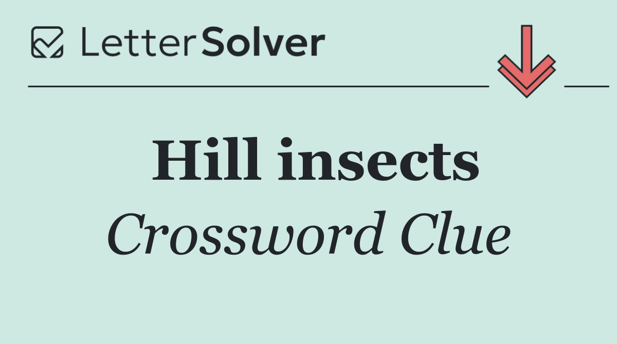 Hill insects