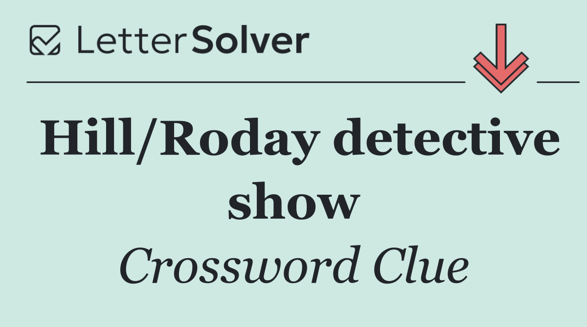 Hill/Roday detective show