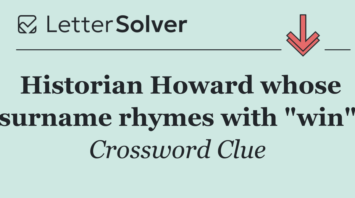 Historian Howard whose surname rhymes with "win"