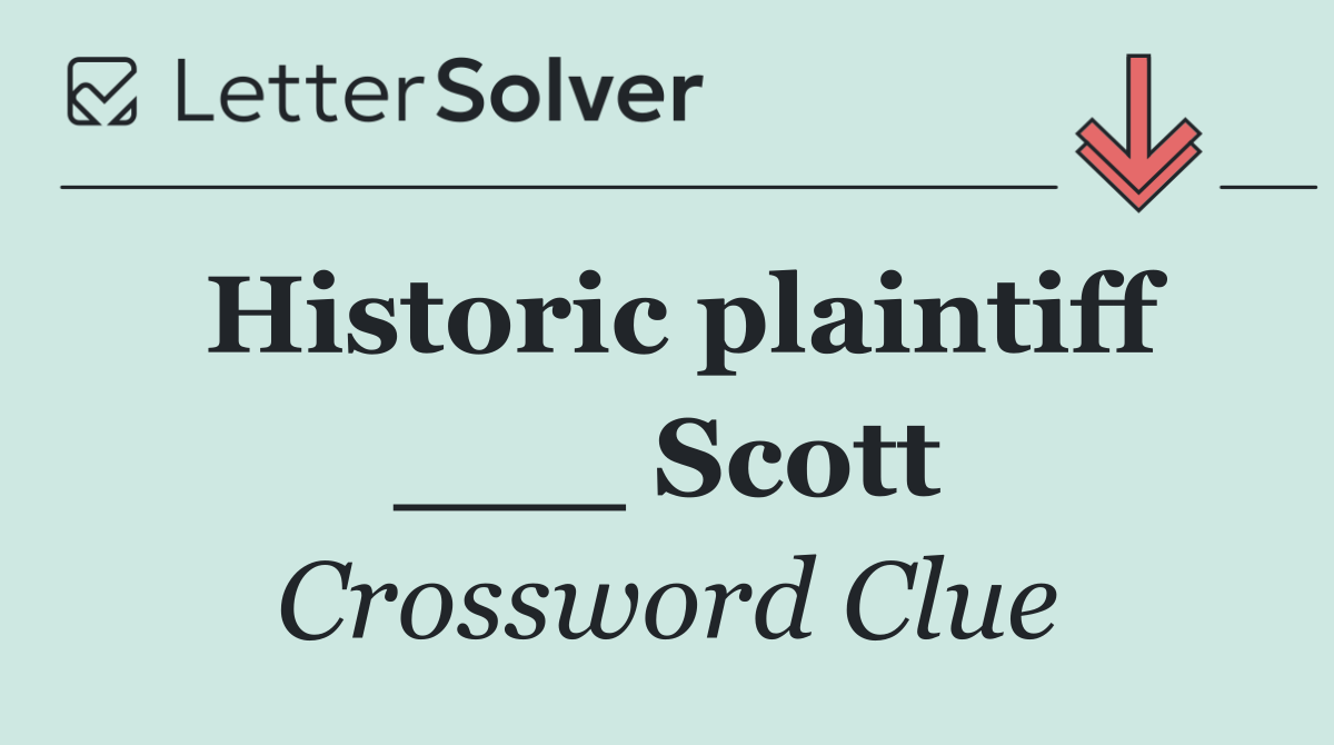 Historic plaintiff ___ Scott