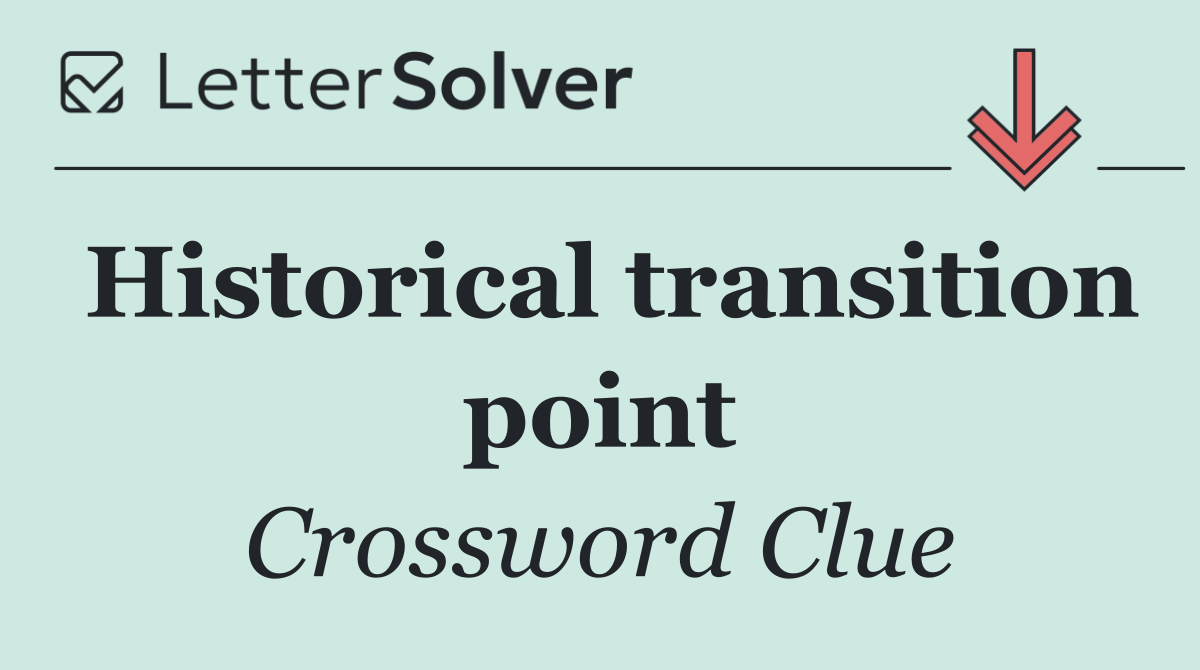 Historical transition point