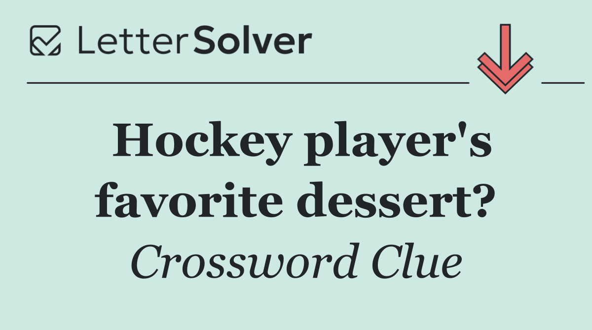 Hockey player's favorite dessert?