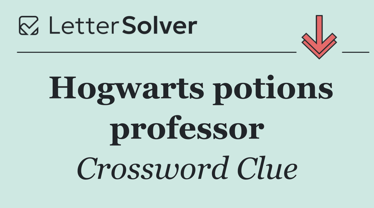 Hogwarts potions professor