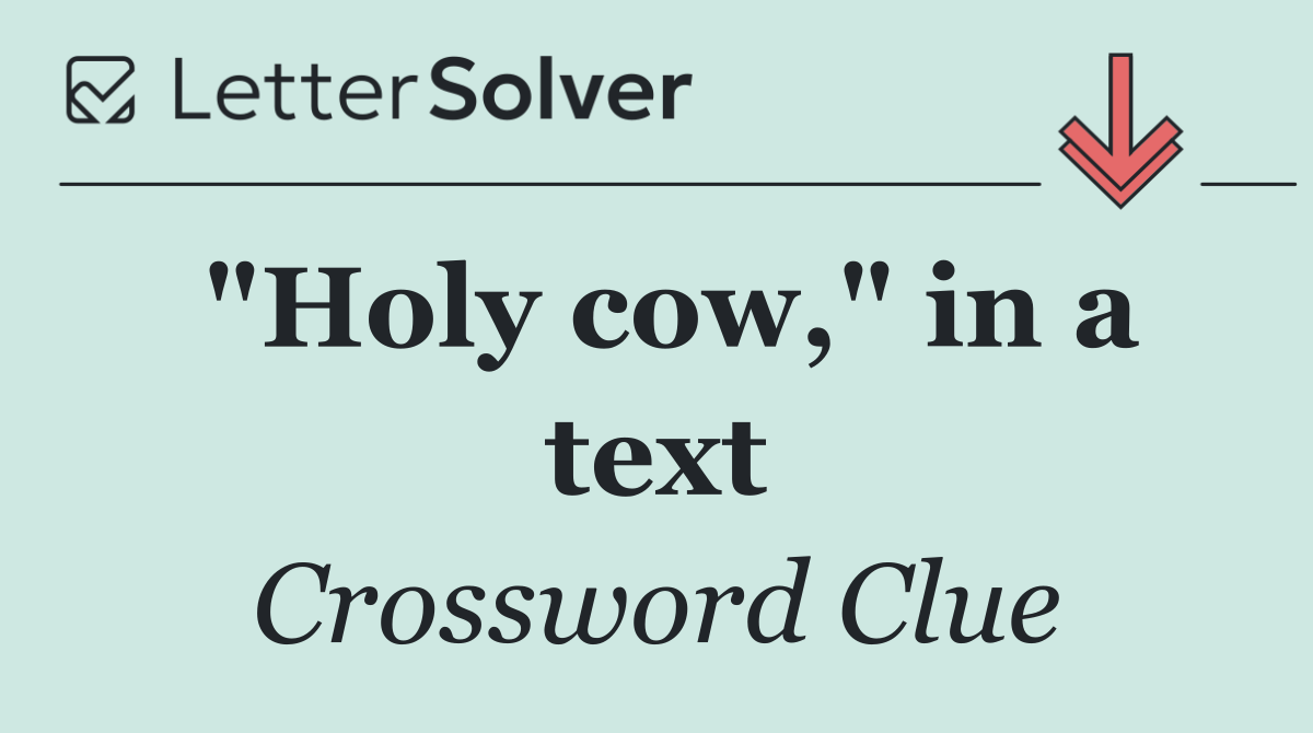 "Holy cow," in a text