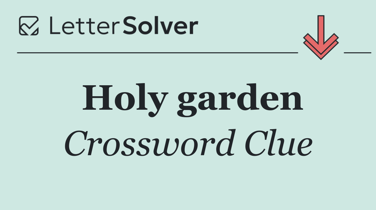 Holy garden