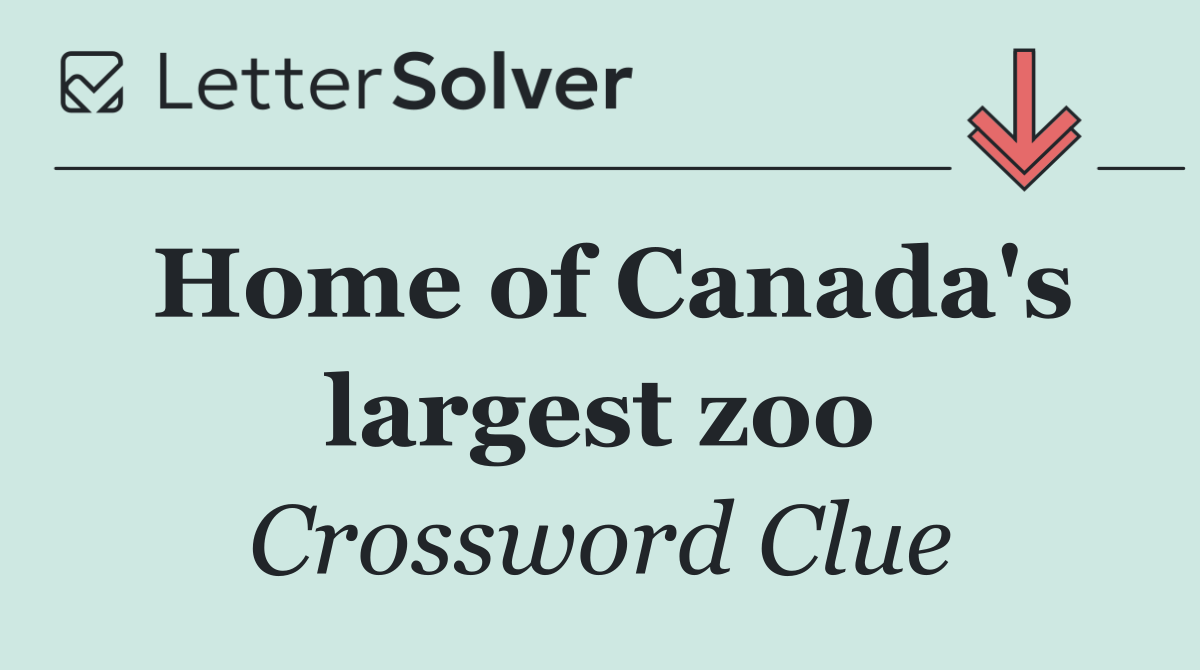 Home of Canada's largest zoo