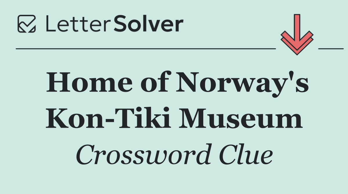 Home of Norway's Kon Tiki Museum